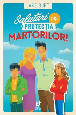 Coperta cărții „Salutări din protecția martorilor!” de Jake Burt