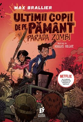 „Ultimii copii de pe pământ și parada zombi”, de Max Brallier